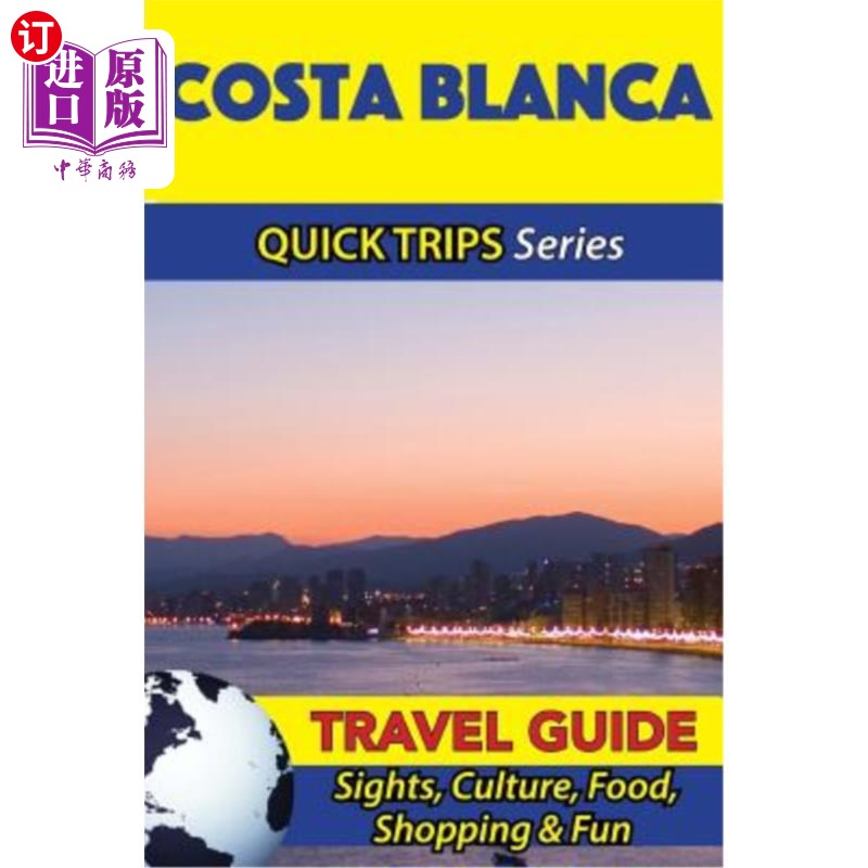 海外直订Costa Blanca Travel Guide(Quick Trips Series): Sights, Culture, Food, Shopping Costa Blan