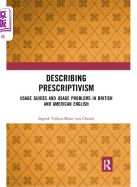 海外直订Describing Prescriptivism: Usage Guides and Usage Problems in British and Americ 描述规范主义:英美英语的使