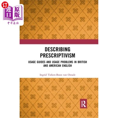 海外直订Describing Prescriptivism: Usage Guides and Usage Problems in British and Americ 描述规范主义:英美英语的使