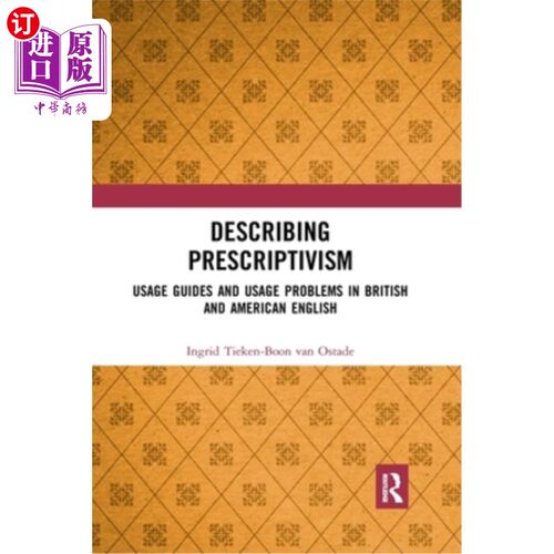 海外直订Describing Prescriptivism: Usage Guides and Usage Problems in British and Americ 描述规范主义:英美英语的使