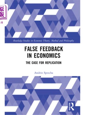 海外直订False Feedback in Economics: The Case for Replication 经济学中的错误反馈:复制的案例