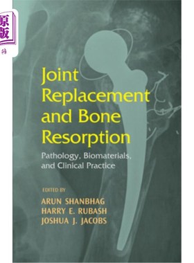 海外直订医药图书Joint Replacement and Bone Resorption: Pathology, Biomaterials and Clinical Prac 关节置换和骨吸收: