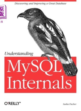 海外直订Understanding MySQL Internals: Discovering and Improving a Great Database 理解MySQL内部：发现并改进一个优秀