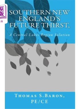 海外直订Southern New England's Future Thirst,: A Central Lakes Region Solution 新英格兰南部的未来之渴:中央湖区的解