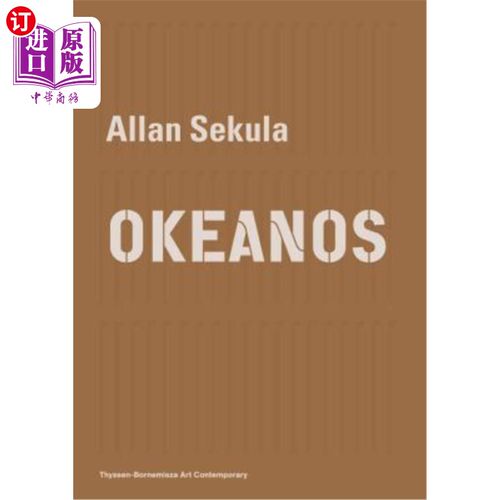海外直订Allan Sekula: Okeanos 艾伦·塞库拉（Allan Sekula）：奥基亚诺斯