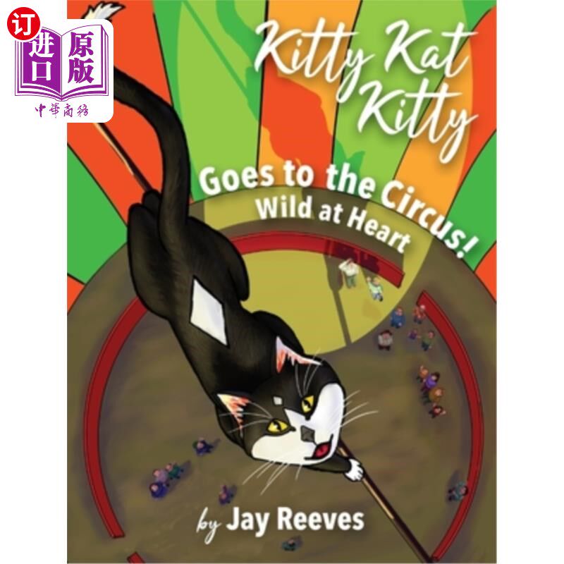 海外直订Kitty Kat Kitty Goes to the Circus: Wild at Heart 凯蒂猫去马戏团:内心狂野