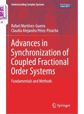 海外直订Advances in Synchronization of Coupled Fractional Order Systems: Fundamentals an 耦合分数阶系统同步研究进展:基