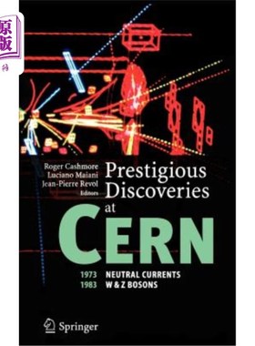 海外直订Prestigious Discoveries at Cern: 1973 Neutral Currents, 1983 W & Z Bosons 欧洲核子研究中心的著名发现：1973