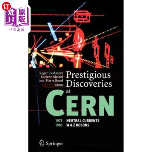 海外直订Prestigious Discoveries at Cern: 1973 Neutral Currents, 1983 W & Z Bosons 欧洲核子研究中心的著名发现：1973