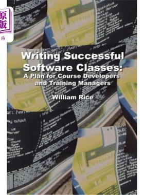 海外直订Writing Successful Software Classes: A Plan for Course Developers and Training M