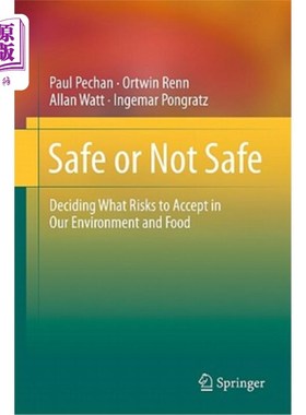 海外直订Safe or Not Safe: Deciding What Risks to Accept in Our Environment and Food 安全还是不安全:决定在我们的环境