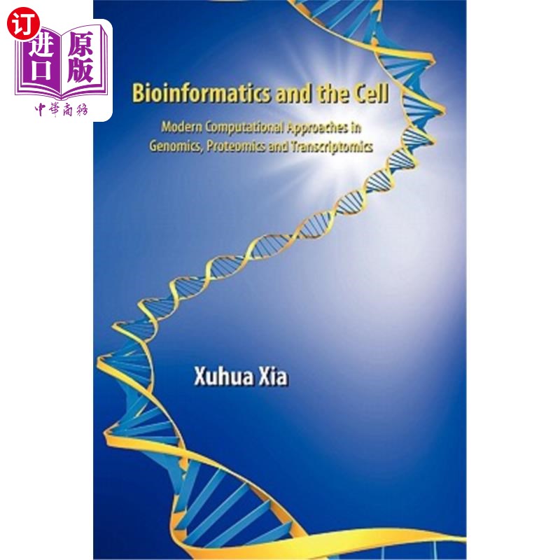 海外直订Bioinformatics and the Cell: Modern Computational Approaches in Genomics, Proteo 生物信息学与细胞:基因组学