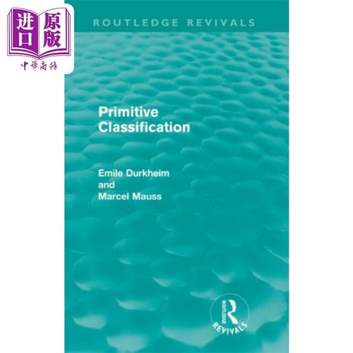 埃米尔 涂尔干 原始分类 Primitive Classification Routledge Revivals 英文原版 Emile Durkheim 社会 符号分类【中商原版】