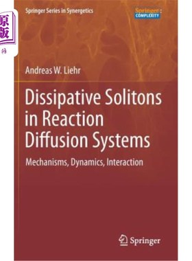 海外直订Dissipative Solitons in Reaction Diffusion Systems: Mechanisms, Dynamics, Intera 反应扩散系统中的耗散孤子：