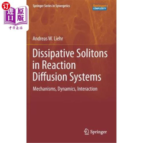 海外直订Dissipative Solitons in Reaction Diffusion Systems: Mechanisms, Dynamics, Intera 反应扩散系统中的耗散孤子：