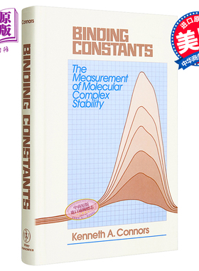 现货 Binding Constants 英文原版 结合常数:分子复合物稳定性的测量 Kenneth A. Connors【中商原版】