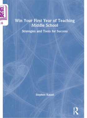 海外直订Win Your First Year of Teaching Middle School: Strategies and Tools for Success 赢得中学教学的第一年:成功的