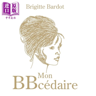 预售 【法文版】碧姬 芭铎的个人字典 Brigitte Bardot Mon Bbcédaire 法文原版 Brigitte Bardot【中商原版】
