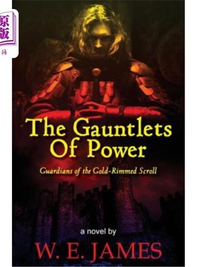 海外直订The Gauntlets Of Power: Guardians Of The Gold-rimmed Scroll 权力的挑战：金边卷轴的守护者