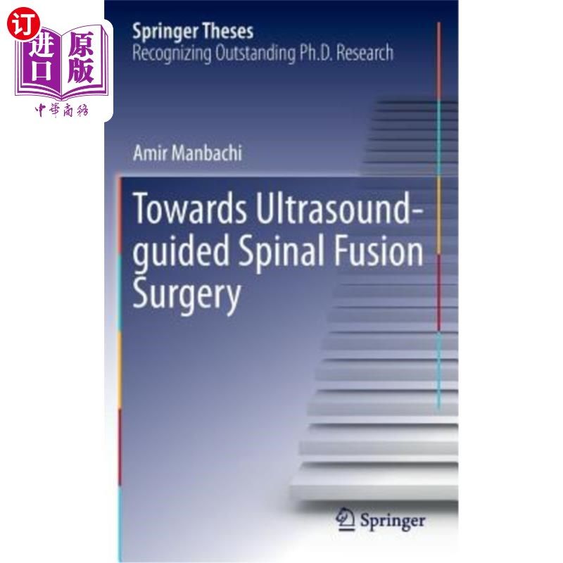 海外直订Towards Ultrasound-Guided Spinal Fusion Surgery 超声引导下脊柱融合术的研究
