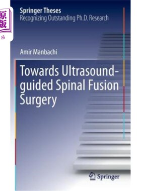 海外直订Towards Ultrasound-Guided Spinal Fusion Surgery 超声引导下脊柱融合术的研究