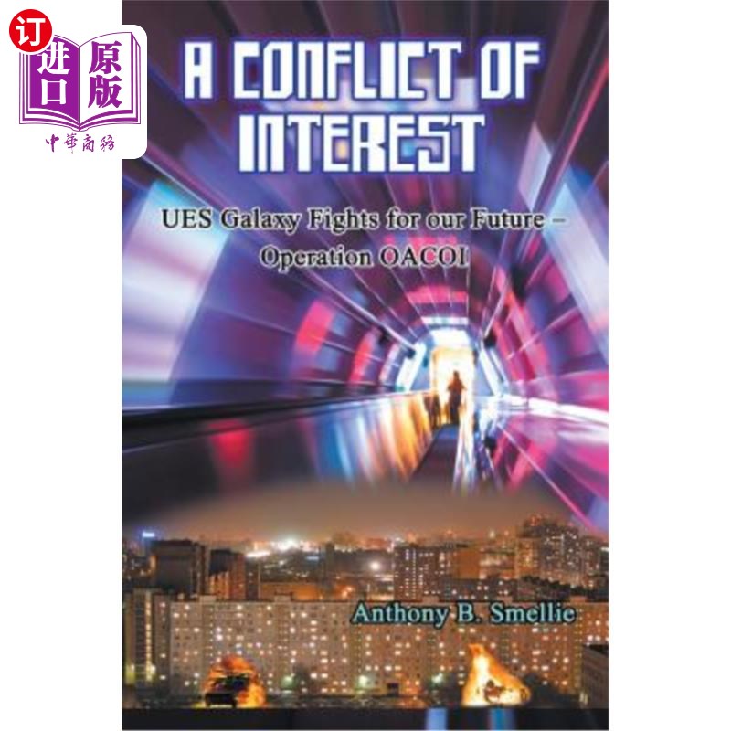 海外直订A Conflict of Interest: UES Galaxy Fights for our Future - Operation OACOI 利益冲突:UES银河为我们的未来而战