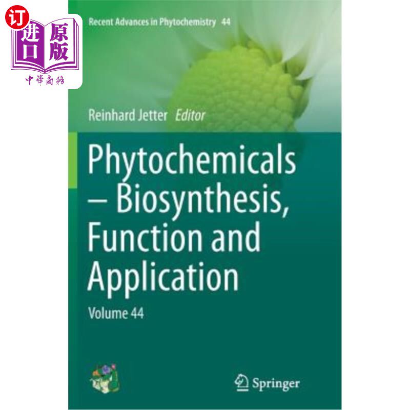 海外直订Phytochemicals - Biosynthesis, Function and Application: Volume 44 植物化学物质-生物合成，功能和应用:第44卷