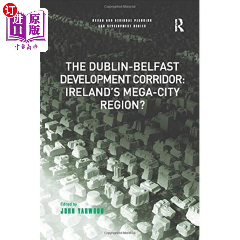 海外直订Dublin-Belfast Development Corridor: Ireland's M... 都柏林-贝尔法斯特发展走廊:爱尔兰特大城市地区?
