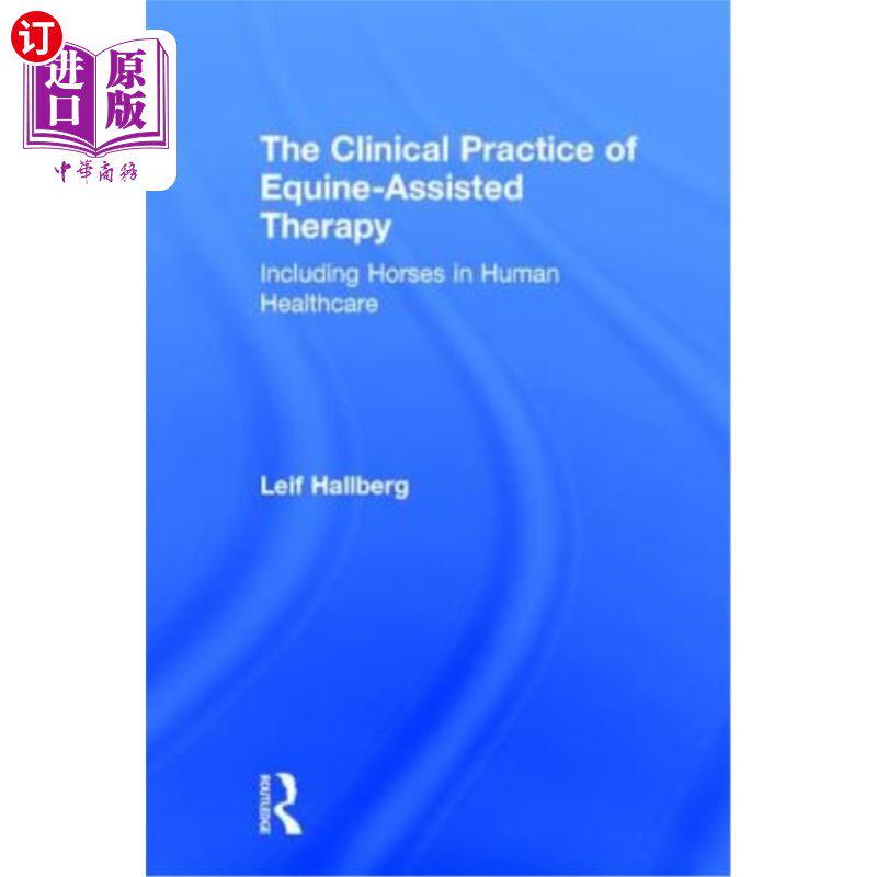 海外直订医药图书The Clinical Practice of Equine-Assisted Therapy: Including Horses in Human Heal 马辅助治疗的临床实