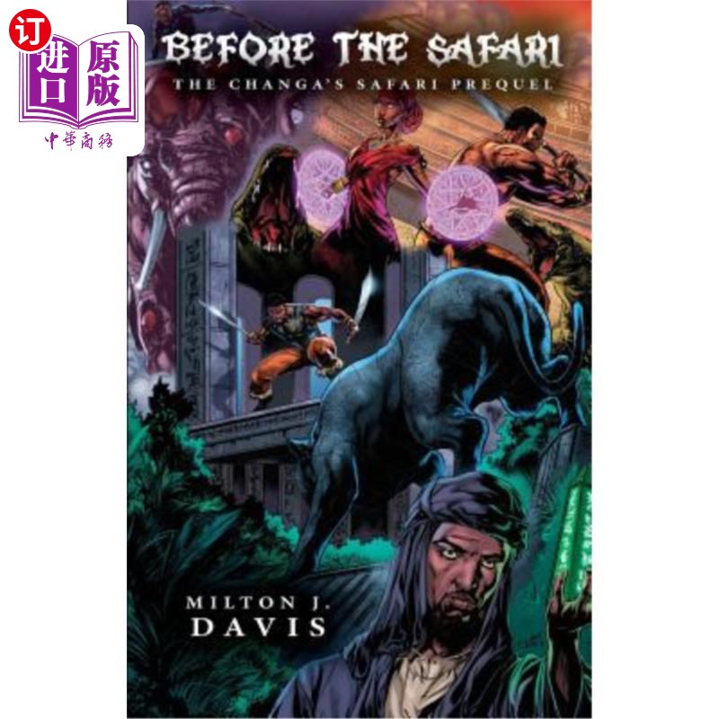 海外直订Before The Safari: A Changa's Safari Prequel Safari之前：Changa的Safari前传