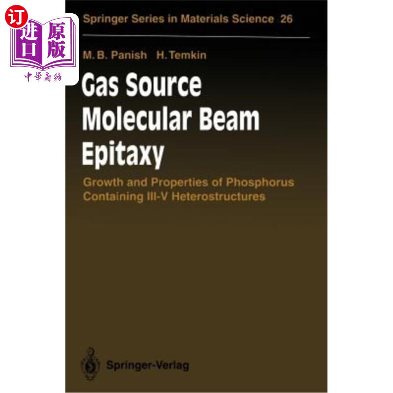 海外直订Gas Source Molecular Beam Epitaxy: Growth and Properties of Phosphorus Containin 气体源分子束外延：含磷III-