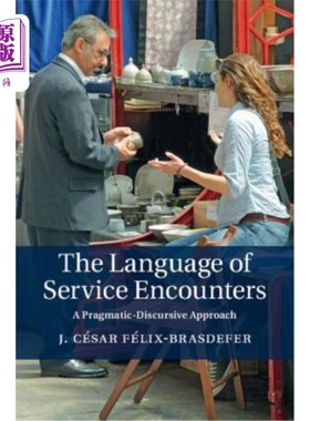 海外直订The Language of Service Encounters: A Pragmatic-Discursive Approach 服务遭遇语：一种语用话语方法