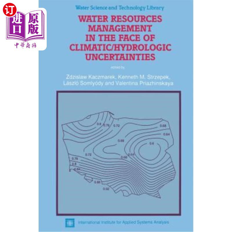 海外直订Water Resources Management in the Face of Climatic/Hydrologic Uncertainties 面对气候/水文不确定性的水资源管