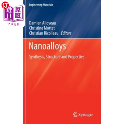 海外直订Nanoalloys: Synthesis, Structure and Properties 纳米合金：合成、结构和性能