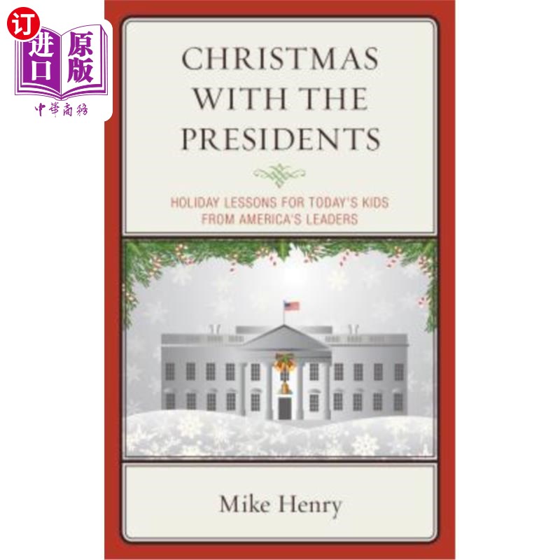 海外直订Christmas With the Presidents: Holiday Lessons for Today's Kids from America's L 与总统共度圣诞节:美国领导