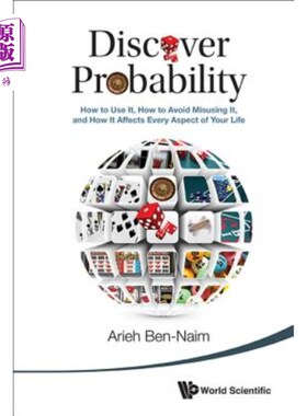 海外直订Discover Probability: How to Use It, How to Avoid Misusing It, and How It Affect 发现概率：如何使用它，如何