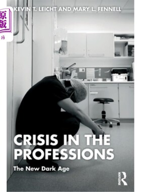 海外直订Crisis in the Professions: The New Dark Age 职业危机:新的黑暗时代