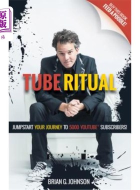 海外直订Tube Ritual: Jumpstart Your Journey to 5,000 Youtube Subscribers 地铁仪式：从5000名YouTube用户开始您的旅程