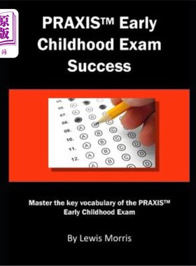 海外直订Praxis Elementary Education Exam Success: Master the Key Vocabulary of the Praxi 实践基础教育考试成功：掌握