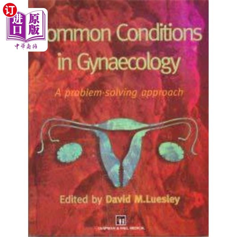 海外直订医药图书Common Conditions in Gynaecology: A Problem-Solving Approach 妇科常见病:解决问题的方法