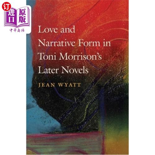 海外直订Love and Narrative Form in Toni Morrison's Later Novels 托妮·莫里森后期小说中的爱情与叙事形式