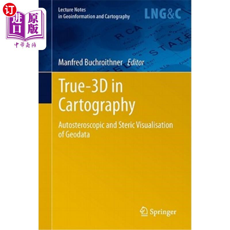 海外直订True-3D in Cartography: Autostereoscopic and Solid Visualisation of Geodata 地图制图中的True-3D:地理数据的
