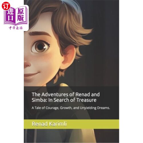 海外直订The Adventures of Renad and Simba: In Search of Treasure: A Tale of Courage, Gro 雷纳德和辛巴的冒险：寻找宝