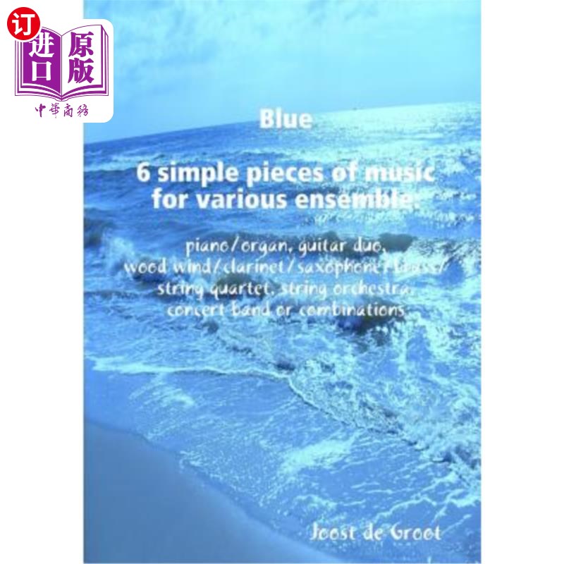 海外直订Blue 6 simple pieces of music for various ensemble: piano/organ, guitar duo, woo 蓝色6首简单的音乐，适合各图片