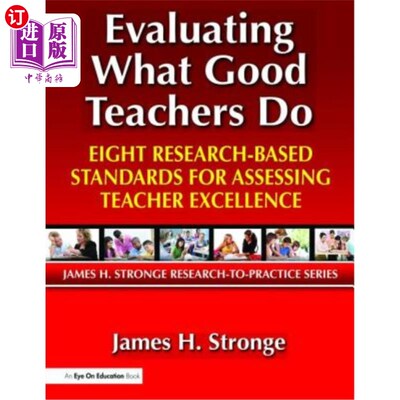 海外直订Evaluating What Good Teachers Do: Eight Research-Based Standards for Assesing Te 评价优秀教师的工作：八项基