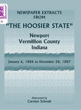 海外直订Newspaper Extracts from The Hoosier State Newspapers, Newport, Vermillion County 1886年1月至18