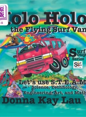 海外直订Holo Holo the Flying Surf Van: Let's Use S.T.E.A.M. Science, Technology, Enginee 飞行冲浪车Holo