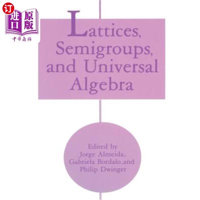 海外直订Lattices, Semigroups, and Universal Algebra 格、半群和普适代数