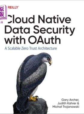 海外直订Cloud Native Data Security with Oauth: A Scalable Zero Trust Architecture 使用Oauth的云原生数据安全：可扩展