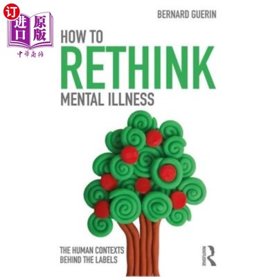 海外直订How to Rethink Mental Illness: The Human Contexts Behind the Labels 如何重新思考精神疾病:标签背后的人类背景